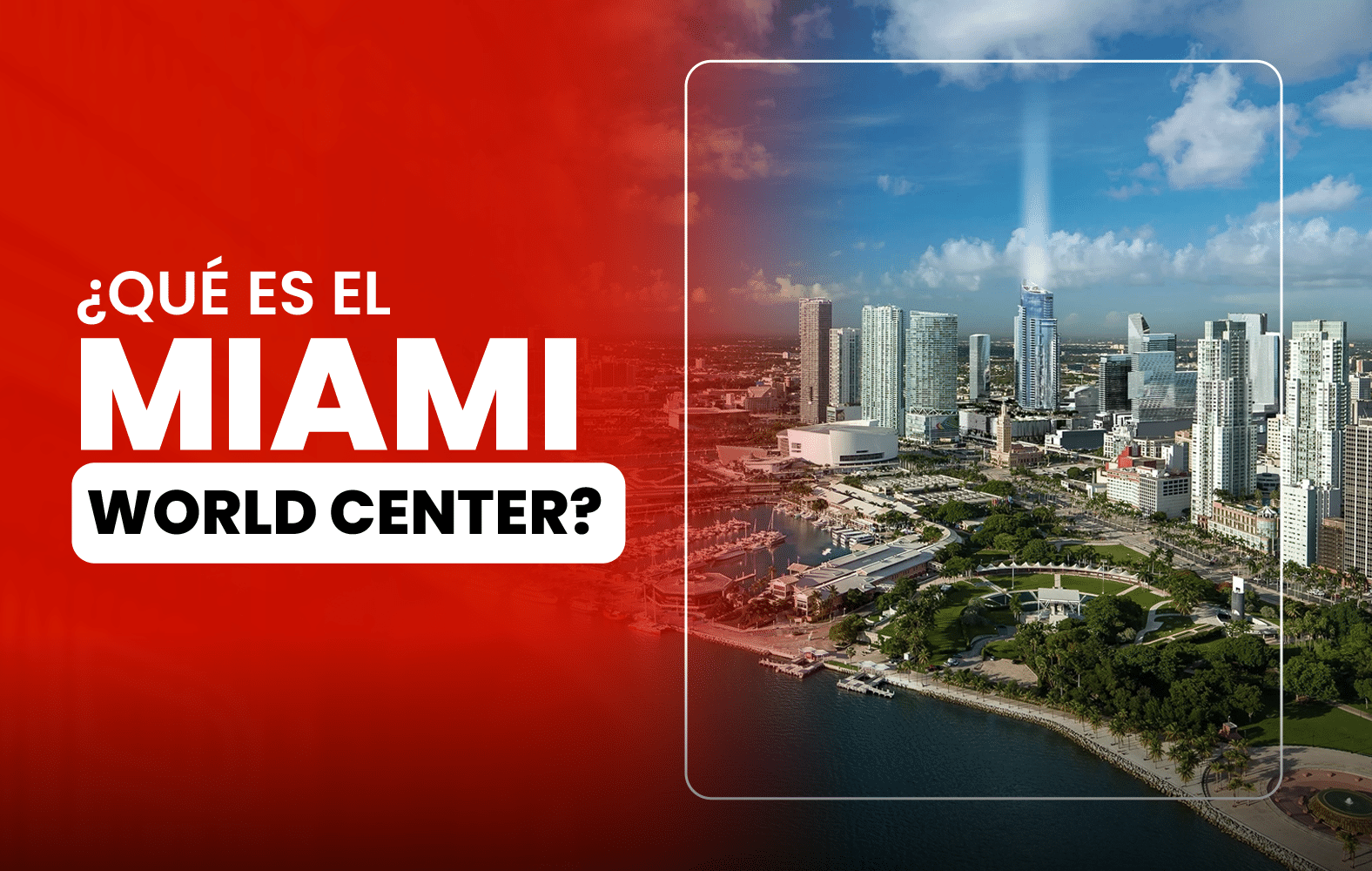 ¿Qué es el Miami World Center?