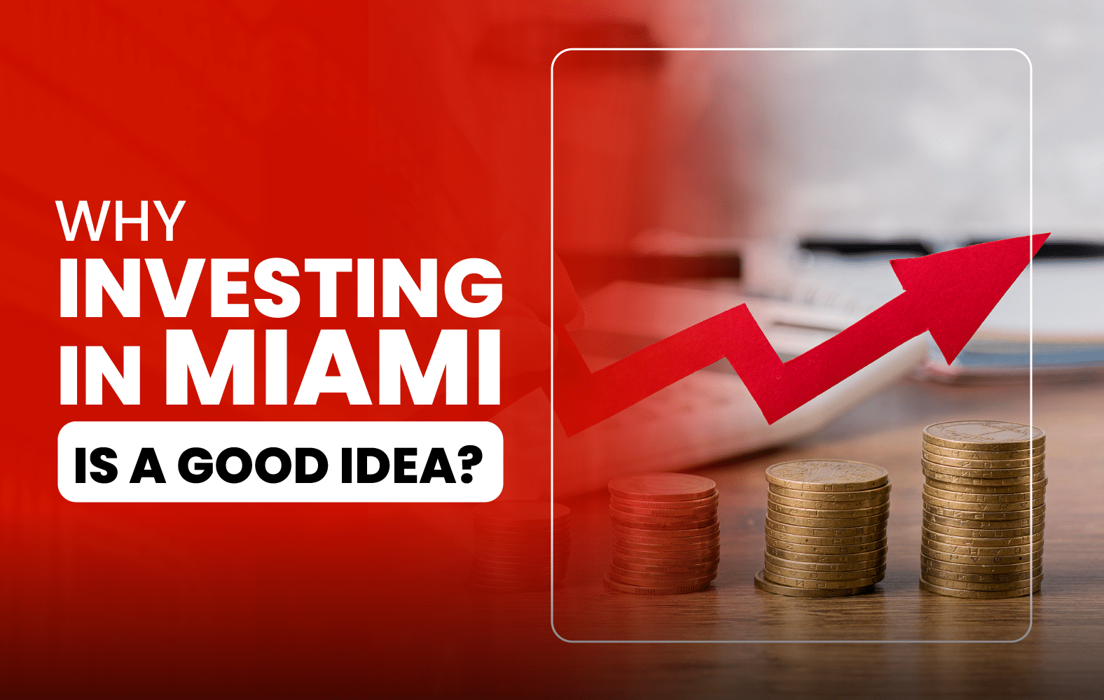 Why is investing in Miami a good idea?