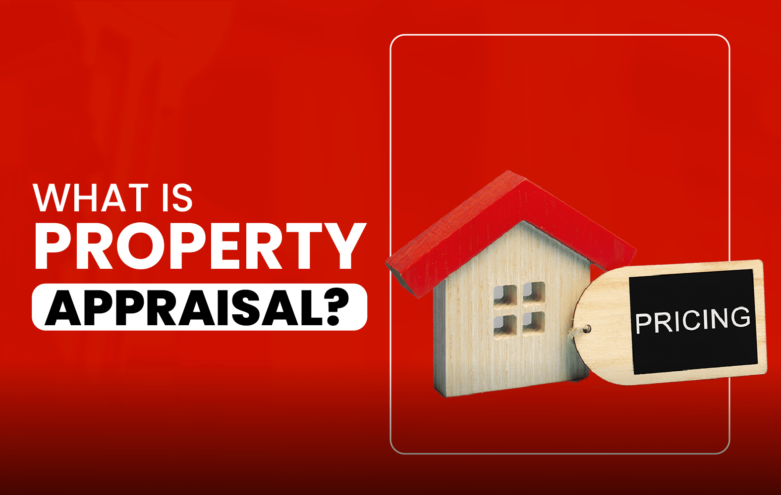 What is a property appraisal?