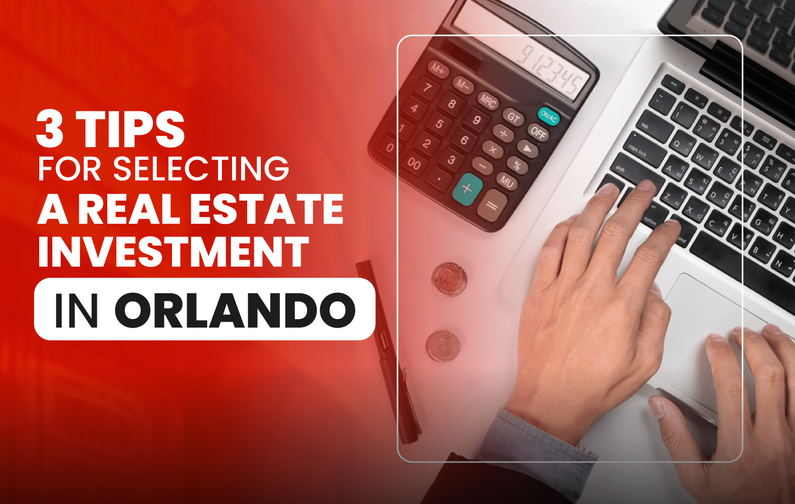 3 Tips for Selecting a Real Estate Investment in Orlando