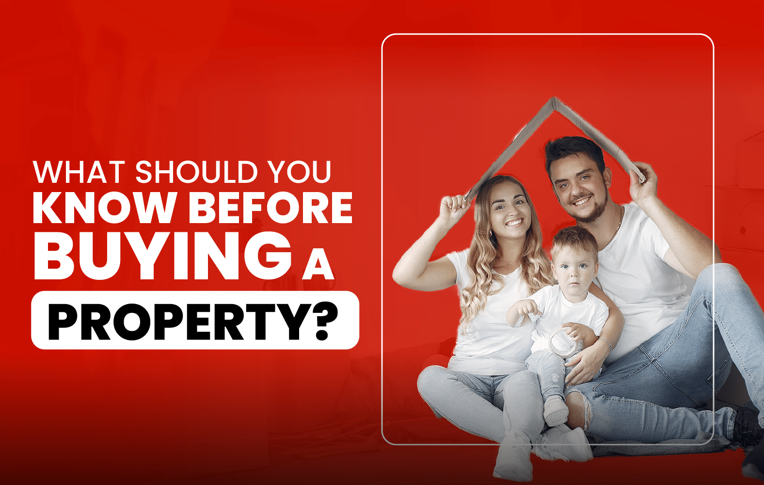 What should you know before buying a property?