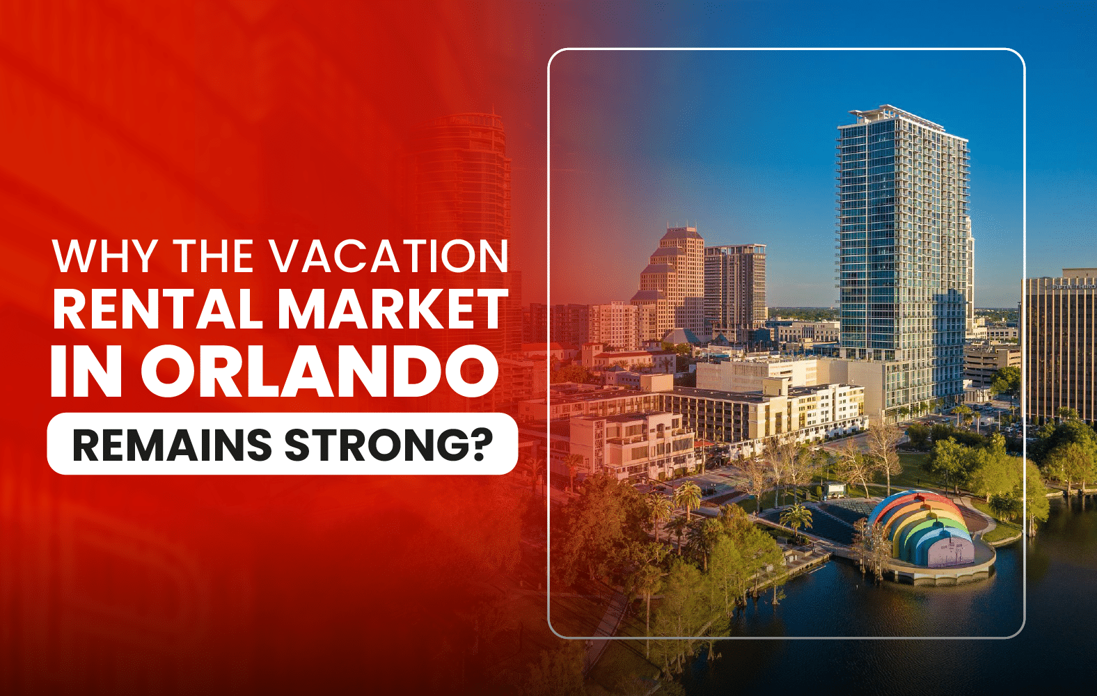 Why is the Orlando vacation rental market still strong?