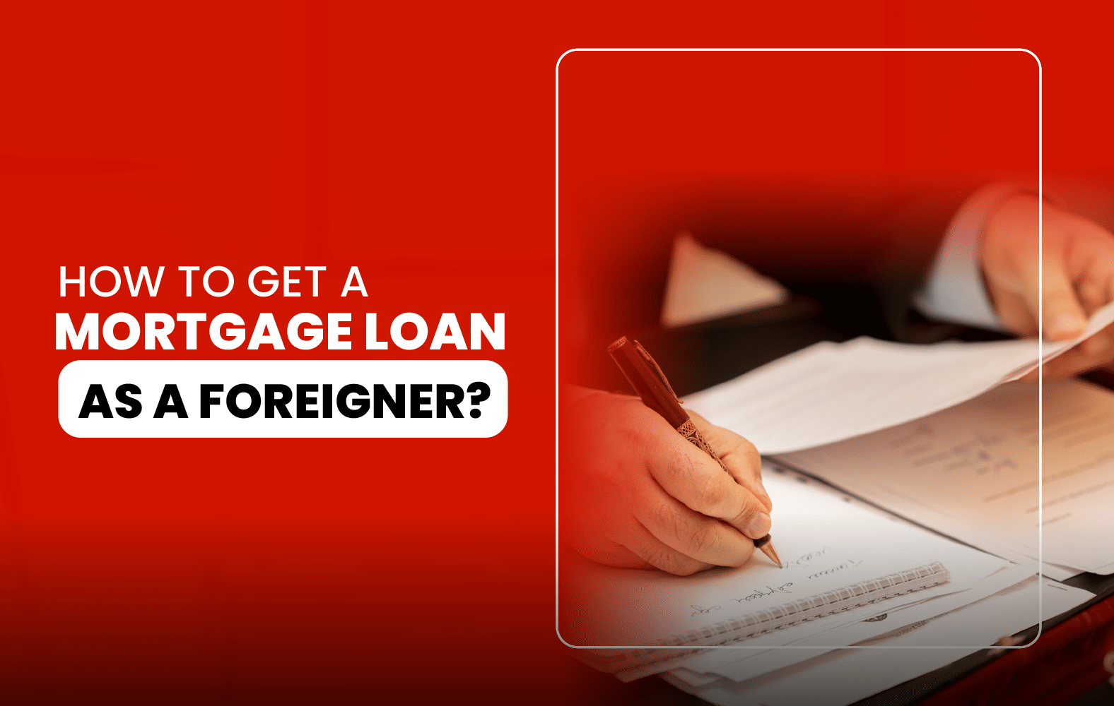 How to get a mortgage loan as a foreigner?
