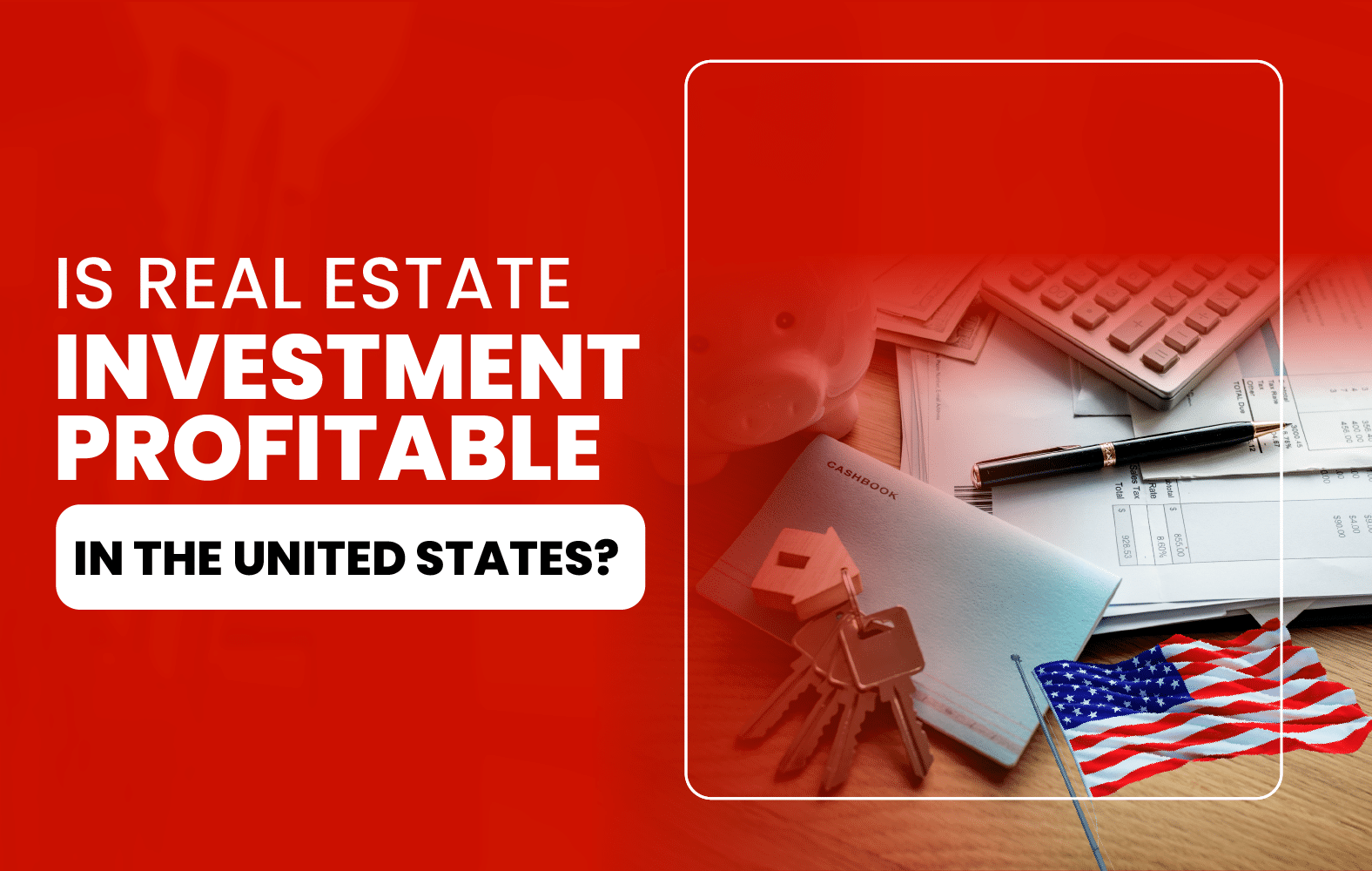 Is real estate investment in the United States profitable?