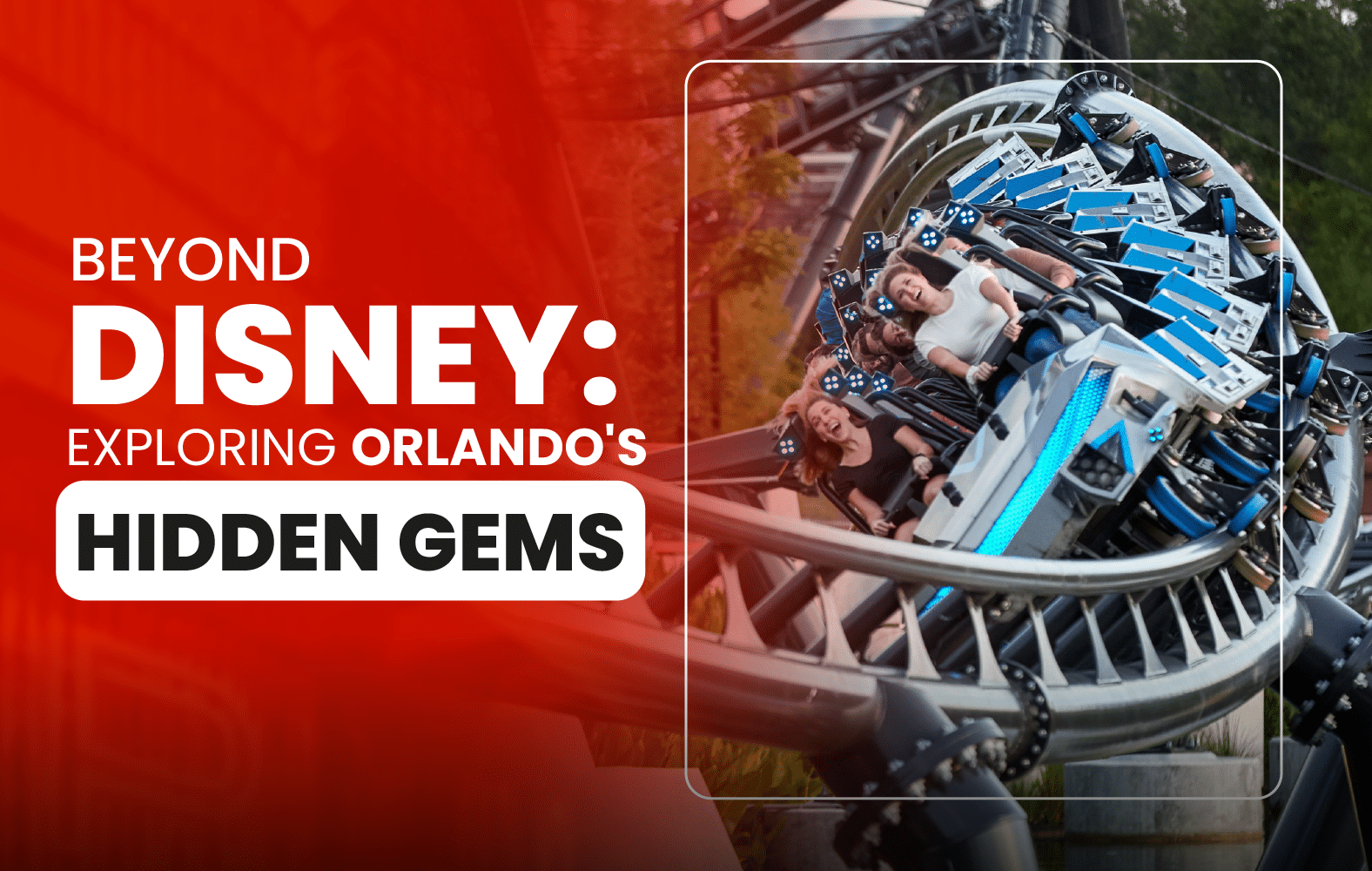 Beyond Disney: Exploring Orlando’s Hidden Gems