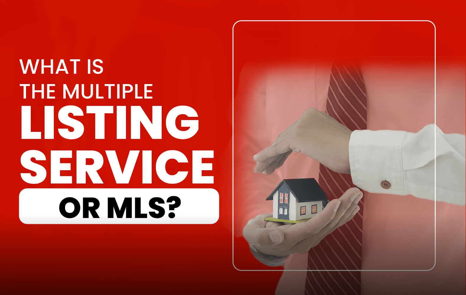 What is the Multiple Listing Service or MLS?
