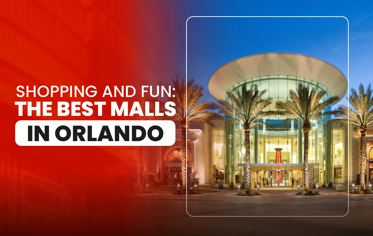 Shopping and fun: Orlando’s best malls