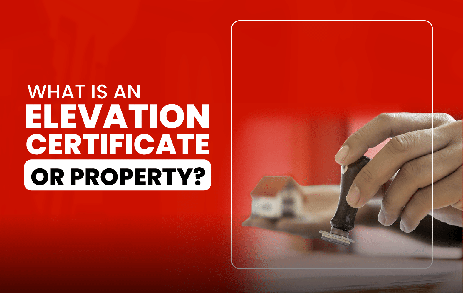 What is a property elevation certificate?