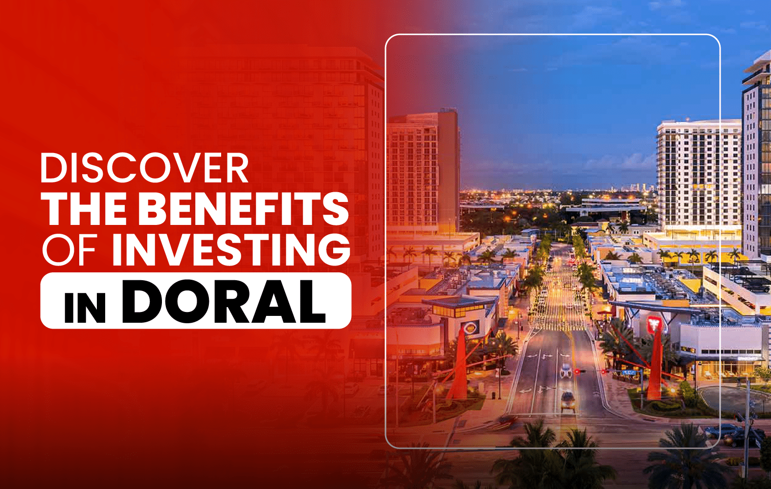 Discover the benefits of investing in Doral